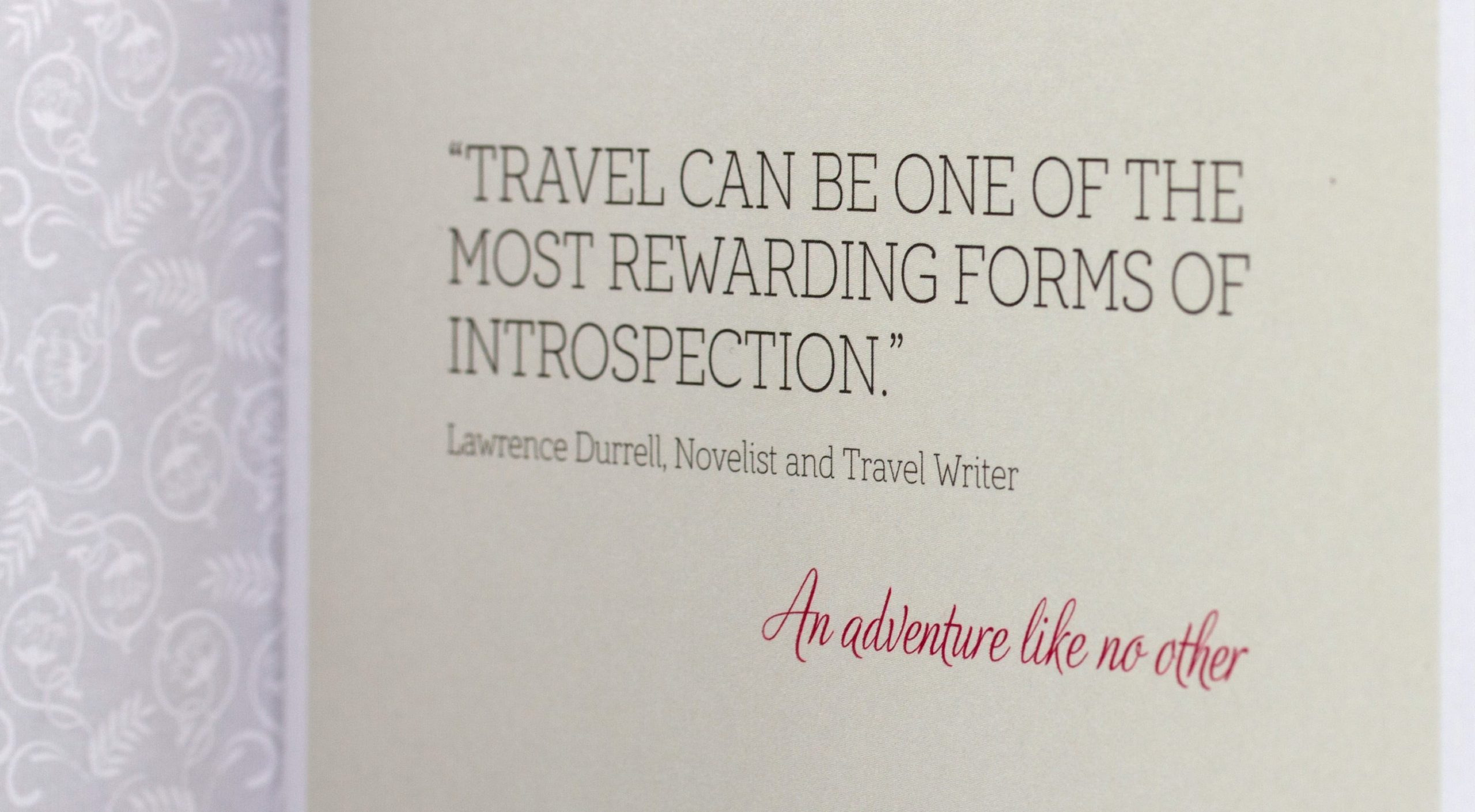 Orient-Express brochure, quote on page "Travel can be one of the most rewarding forms of introspection." Lawrence Durrell, An adventure like no other